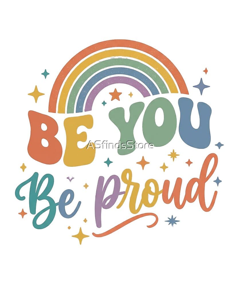 Be You Be Proud design — a retro-rainbow inspirational quote